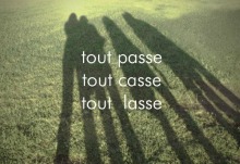 tout passe everything-passes